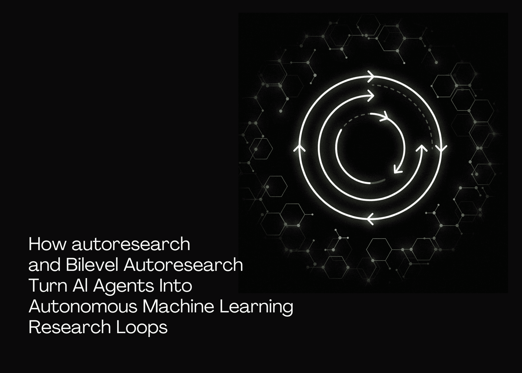Guide to Loop Engineering: How ‘autoresearch’ and ‘Bilevel Autoresearch’ Turn AI Agents Into Autonomous Machine Learning ML Research Loops